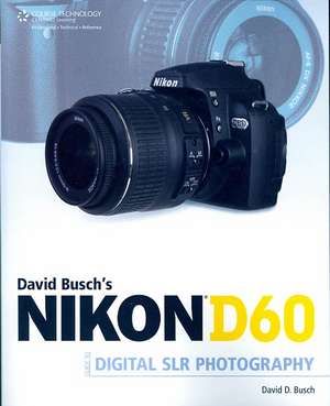 David Busch's Nikon D60 Guide to Digital SLR Photography de David Busch