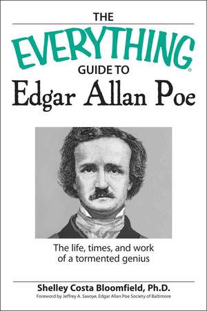 The Everything Edgar Allan Poe Book: The Life, Times, and Work of a Tormented Genius de Shelly Bloomfield Costa