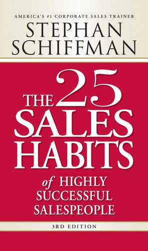 The 25 Sales Habits of Highly Successful Salespeople de Stephan Schiffman