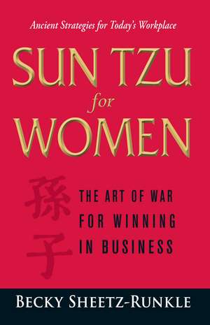 Sun Tzu for Women: The Art of War for Winning in Business de Becky Sheetz-Runkle