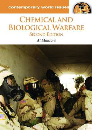 Chemical and Biological Warfare: A Reference Handbook de Albert J. Mauroni