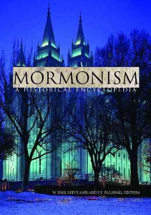 Mormonism: A Historical Encyclopedia de W. Paul Reeve