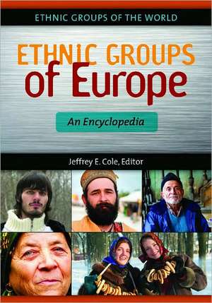 Ethnic Groups of Europe: An Encyclopedia de Jeffrey E. Cole