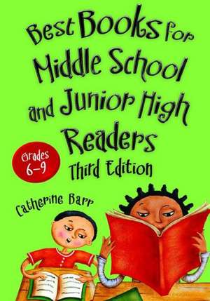 Best Books for Middle School and Junior High Readers: Grades 6–9 de Catherine Barr