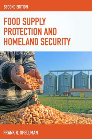 Food Supply Protection and Homeland Security de Frank R. Spellman