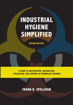 Industrial Hygiene Simplified de Frank R. Spellman