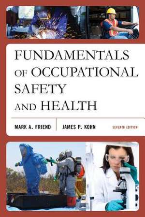 Fundamentals of Occupational Safety and Health de Mark A. Friend