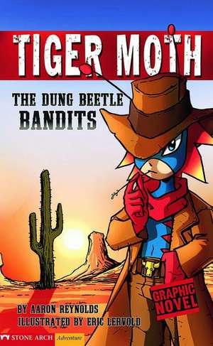 The Dung Beetle Bandits: Tiger Moth de Aaron Reynolds