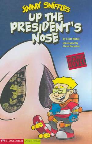 Up the President's Nose de Scott Nickel