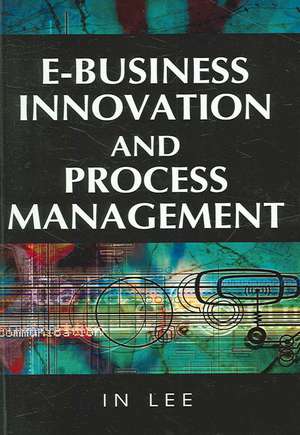 E-Business Innovation and Process Management de In Lee