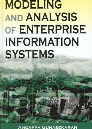 Modeling and Analysis of Enterprise Information Systems de Angappa Gunasekaran