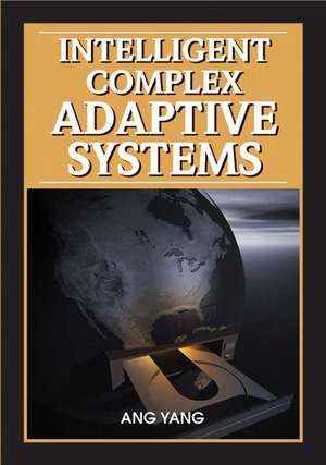 Intelligent Complex Adaptive Systems de Yin Shan