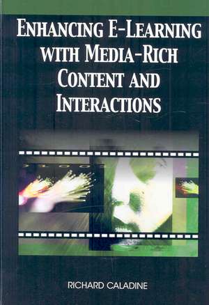 Enhancing E-Learning with Media-Rich Content and Interactions de Richard Caladine