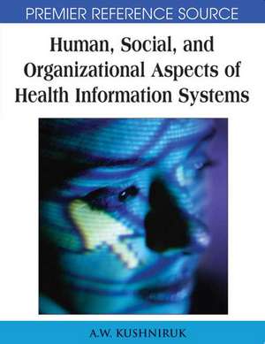 Human, Social, and Organizational Aspects of Health Information Systems de Elizabeth M. Borycki