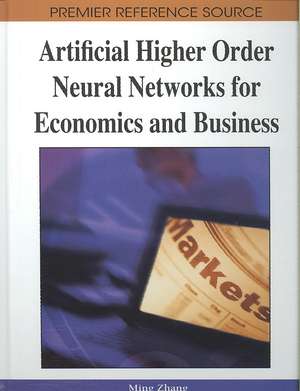 Artificial Higher Order Neural Networks for Economics and Business de Ming Zhang