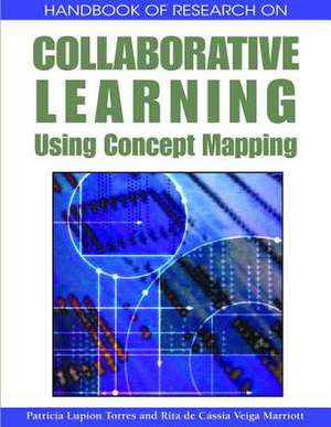 Handbook of Research on Collaborative Learning Using Concept Mapping de Rita De Cassia Veiga Marriott