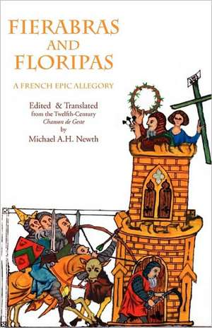 Fierabras and Floripas: A French Epic Allegory de Michael A. Newth