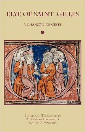 Elye of Saint-Gilles: A Chanson de Geste de Lie de Saint Gille English & French (Mid