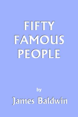 Fifty Famous People de James Baldwin