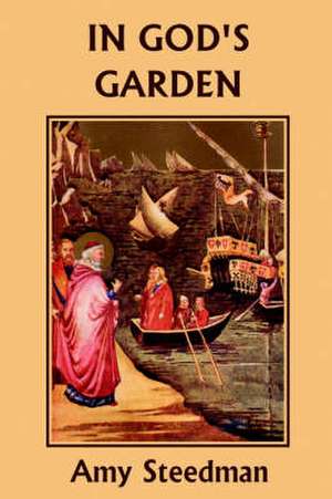 In God's Garden de Amy Steedman