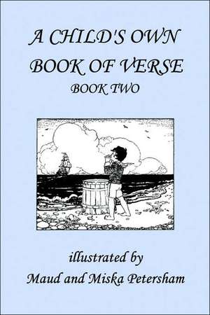 A Child's Own Book of Verse, Book Two de Ada M. Skinner