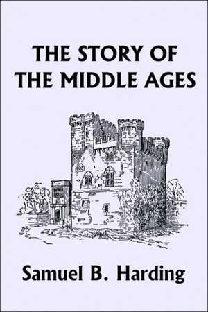 The Story of the Middle Ages de Samuel Bannister Harding