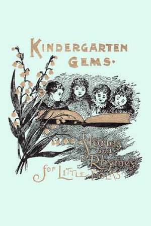 Kindergarten Gems (Yesterday's Classics) de Agnes Taylor Ketchum