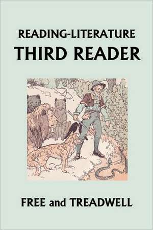 Reading-Literature Third Reader (Yesterday's Classics) de Harriette Taylor Treadwell