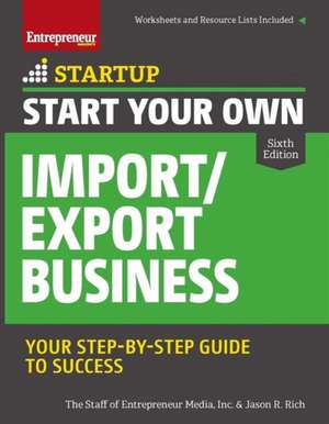 Start Your Own Import/Export Business de Jason R. Rich