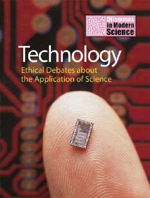 Technology: Ethical Debates about the Application of Science de Jon Turney