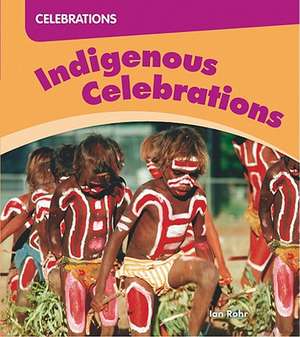 Indigenous Celebrations de Ian Rohr