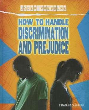 How to Handle Discrimination and Prejudice de Catherine Chambers