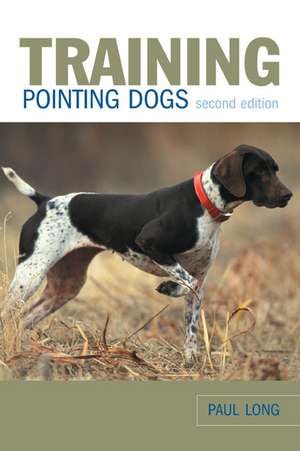 Training Pointing Dogs de Paul Long