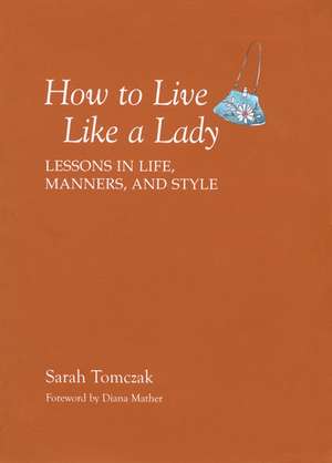 How to Live Like a Lady de Sarah Tomczak