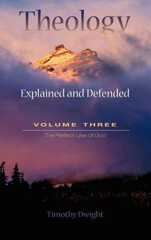 Theology: Explained & Defended Vol. 3 de Timothy Dwight