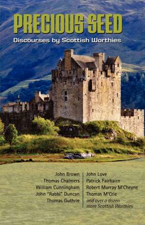 Precious Seed: Discourses by Scottish Worthies de Robert Murray M'Cheyne