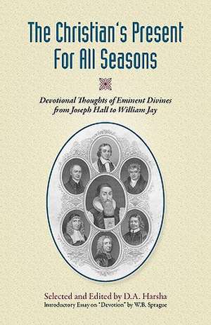 The Christian's Present for All Seasons: Devotional Thoughts from Eminent Divines de William Buell Sprague