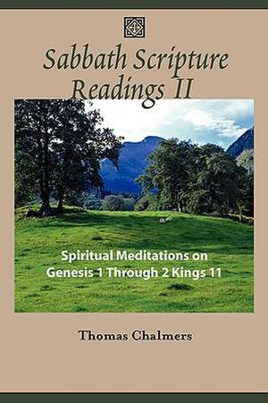 Sabbath Scripture Readings II - Spiritual Meditations from the Old Testament de Thomas Chalmers