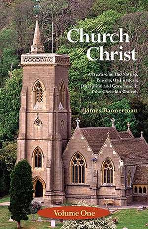 The Church of Christ: Volume One de James Bannerman