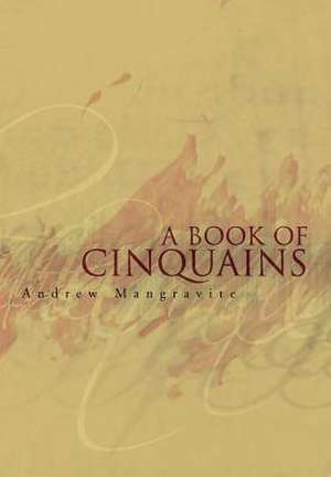 A BOOK OF CINQUAINS de Andrew Mangravite