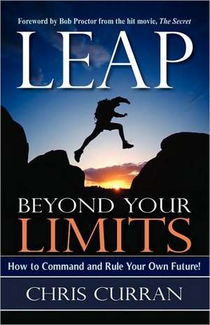 Leap Beyond Your Limits de Chris Curran