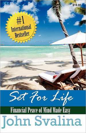 Set for Life: Financial Peace of Mind Made Easy de John Svalina