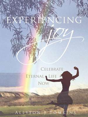 Experiencing Joy de Allyson Tomkins