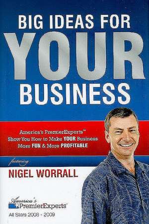 Big Ideas for Your Business de Nigel Worrall