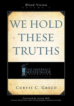 We Hold These Truths (2nd Edition) de Curtis Greco