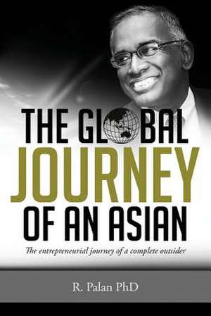 The Global Journey of an Asian de R Palan