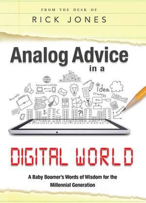 Analog Advice in a Digital World de Rick Jones