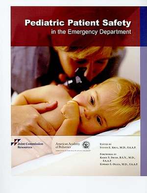 Pediatric Patient Safety in the Emergency Department [With CDROM] de Steven E. Krug