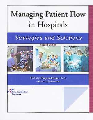 Managing Patient Flow in Hospitals: Strategies and Solutions de Susan Dentzer