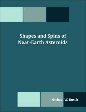 Shapes and Spins of Near-Earth Asteroids de Michael W. Busch